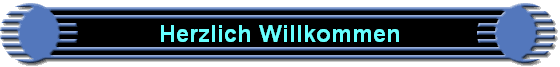 Herzlich Willkommen