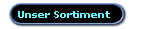 Unser Sortiment